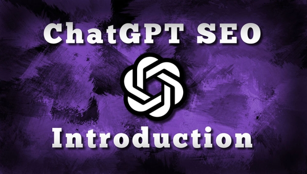 How ChatGPT Can Boost Your Website's SEO: An Introduction