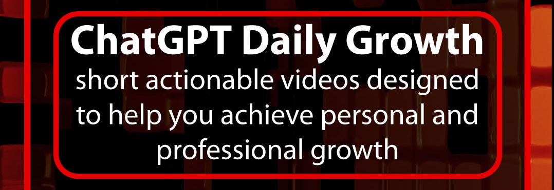 ChatGPT Daily Growth - Elevate Your Life with ChatGPT Daily Growth Prompts